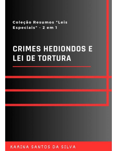 Crimes Hediondos E Lei De Tortura:Coleção Resumos - Leis Especiais - 2 em 1