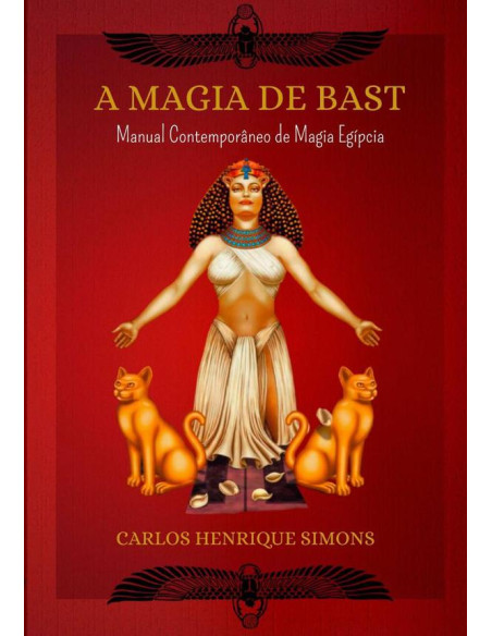 A Magia De Bast:Manual Contemporâneo de Magia Egípcia