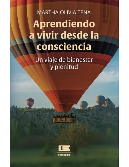 Aprendiendo a vivir desde la consciencia:Un viaje de bienestar y plenitud