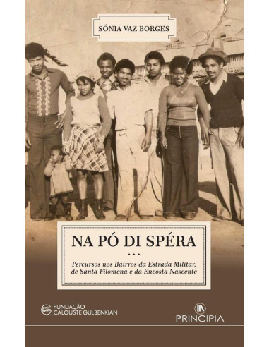 Na Pó di Spéra:Percursos nos Bairros da estrada Militar, de Santa Filomena e da Encosta Nascente