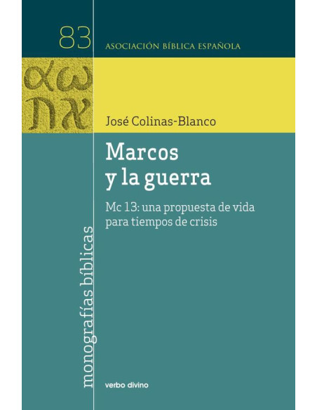 Marcos y la guerra:Mc 13: una propuesta de vida para tiempos de crisis