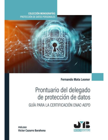 Prontuario del delegado de protección de datos:Guía para la certificación ENAC-AEPD