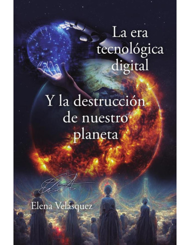 La era tecnológica digital y la destrucción de nuestro planeta