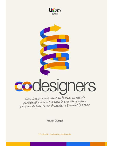 Codesigners (español):Introducción a la Espiral del Diseño, método participativo para la creación de interfaces, productos y servicios digitales