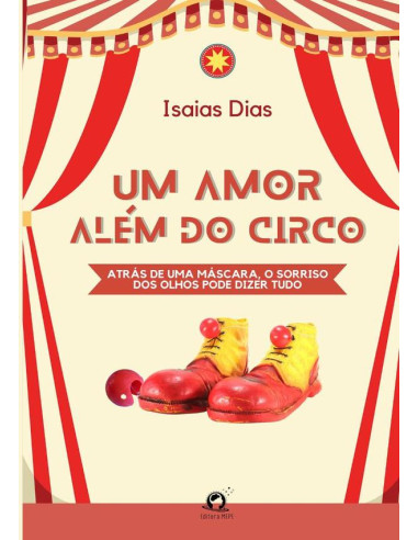 Um Amor Além Do Circo:Atrás de uma máscara, o sorriso dos olhos pode dizer tudo