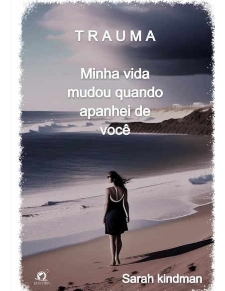 Trauma:A minha vida mudou quando apanhei de você!