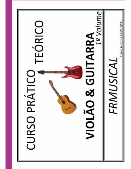 Curso Prático Teórico Violão & Guitarra:Violão & Guitarra