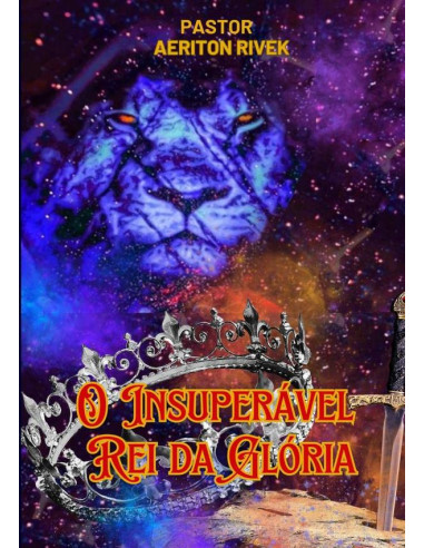 O Insuperável Rei Da Glória