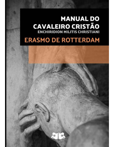 Manual Do Cavaleiro Cristão:Enchiridion Militis Christiani