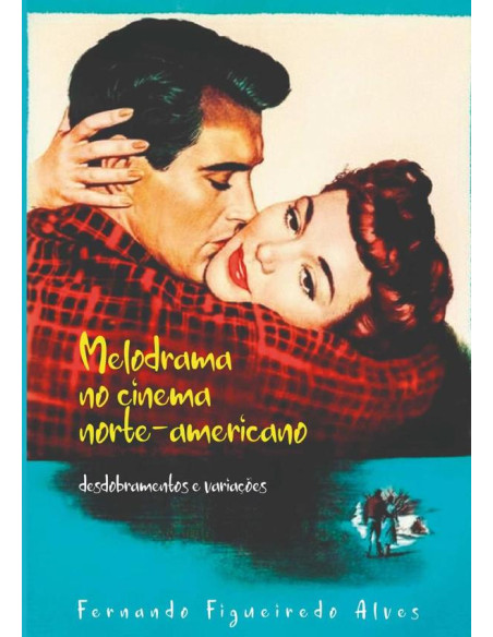 Melodrama No Cinema Norte-americano:desdobramentos e variações