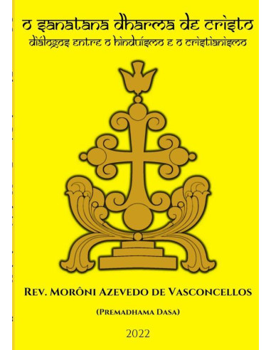 O Sanatana Dharma De Cristo:Diálogos entre o hinduísmo e o cristianismo