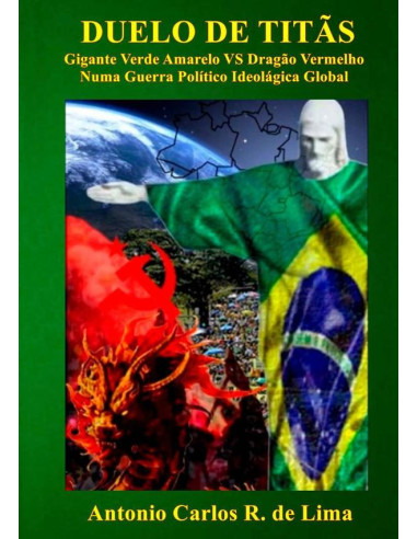 Duelo De Titãs: Gigante Verde Amarelo Vs Dragão Vermelho, Numa Guerra Político Ideológica Global