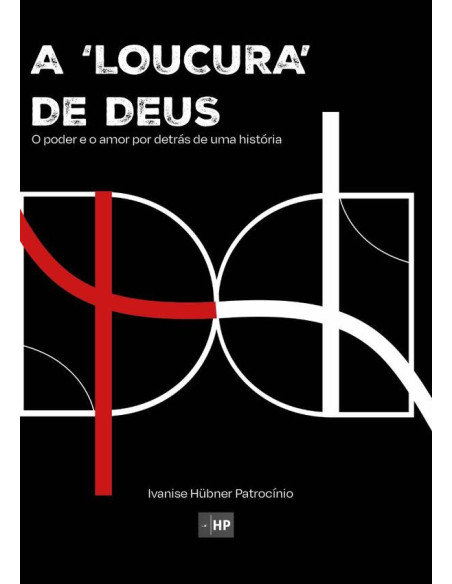 A 'loucura' De Deus:O poder e o amor por detrás de uma história