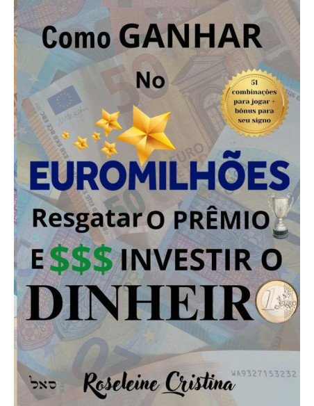 Como Ganhar No Euromilhões Resgatar O Prêmio E Investir O Dinheiro