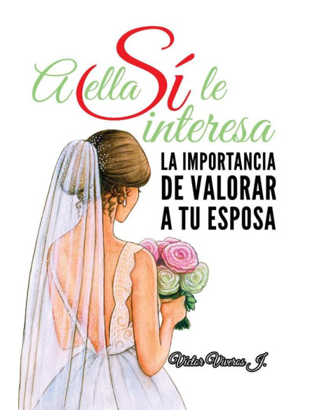 A ella sí le interesa:La importancia de valorar a tu esposa