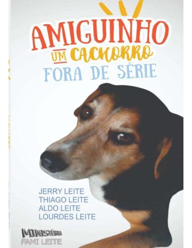 Amiguinho, Um Cachorro Fora De Série