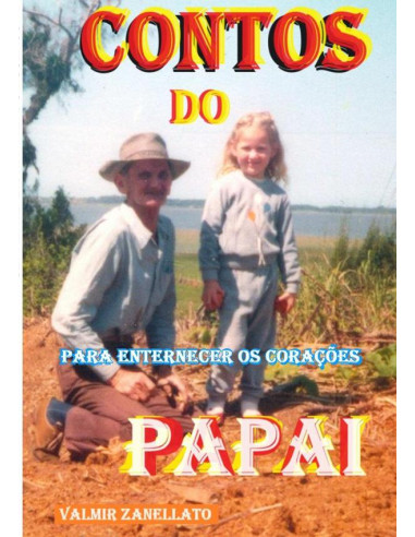 Contos Do Papai:PARA ENTERNECER OS CORAÇÕES