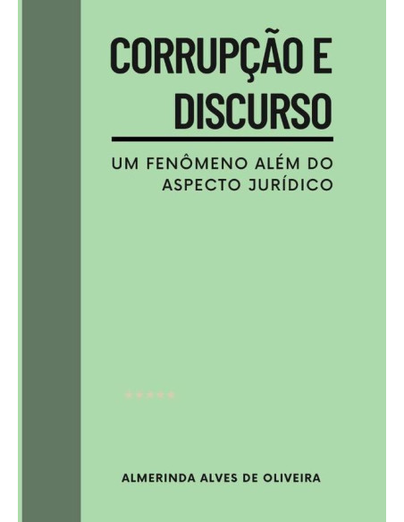 Corrupção E Discurso::um fenômeno além do aspecto jurídico