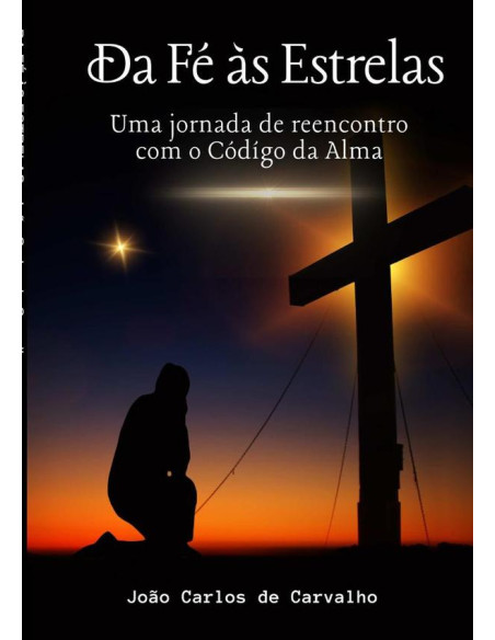 Da Fé Às Estrelas:Uma jornada de reencontro com o Código da Alma