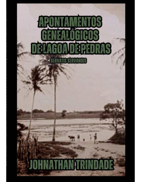 Apontamentos Genealógicos De Lagoa De Pedras:Servatis Servandis