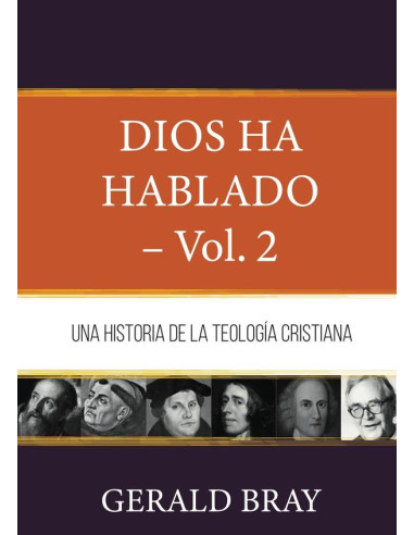 Dios ha hablado – vol. :Una Historia de la Teología Cristiana