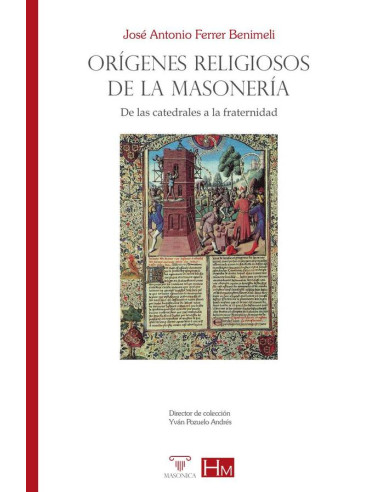 Orígenes religiosos de la masonería:De las catedrales a la fraternidad