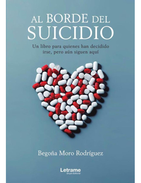 Al borde del suicidio. Un libro para quienes han decidido irse, pero aún están aquí.