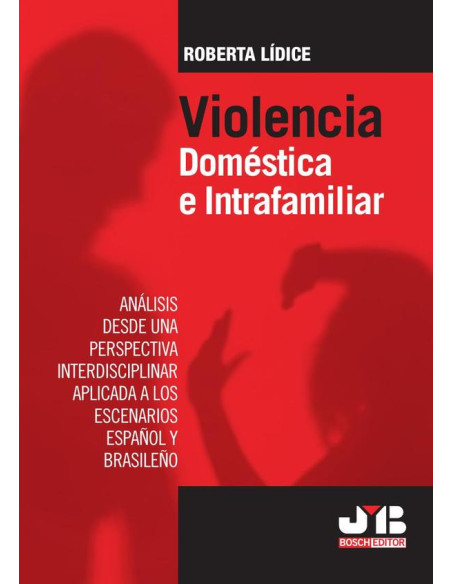 Violencia doméstica e intrafamiliar:Análisis desde una perspectiva interdisciplinar aplicada a los escenarios español y brasileño