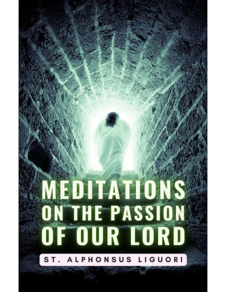 Meditations On The Passion Of Our Lord