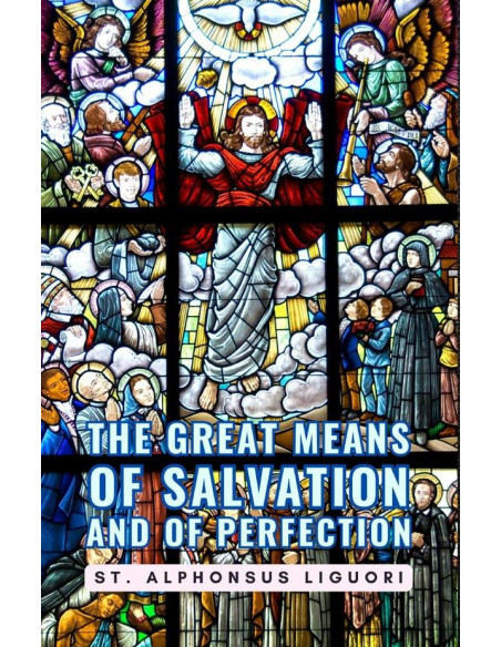 The Great Means Of Salvation And Of Perfection