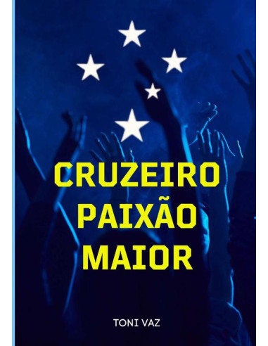 Cruzeiro Paixão Maior:60 Poemas de Amor ao Cabuloso