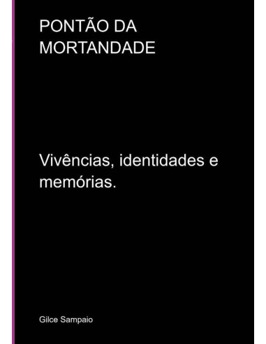 Pontão Da Mortandade:Vivências, identidades e memórias.