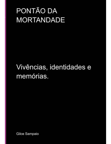 Pontão Da Mortandade:Vivências, identidades e memórias.