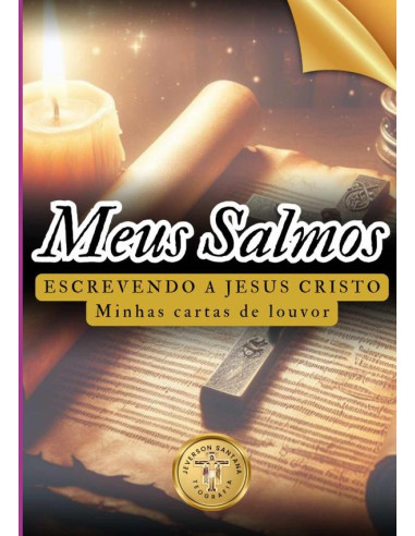 Meus Salmos:Escrevendo a Jesus Cristo