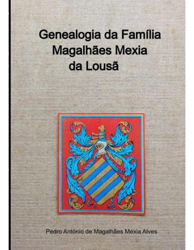 Genealogia Da Família Magalhães Mexia Da Lousã