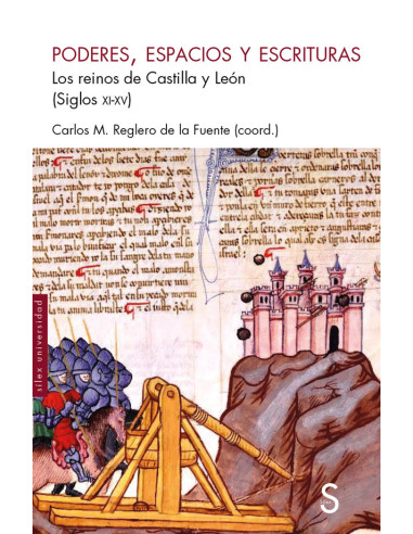 Poderes, espacios y escrituras :LOS REINOS DE CASTILLA Y LEÓN (SIGLOS XI-XV)