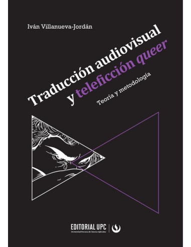 Traducción audiovisual y teleficción queer:Teoría y metodología