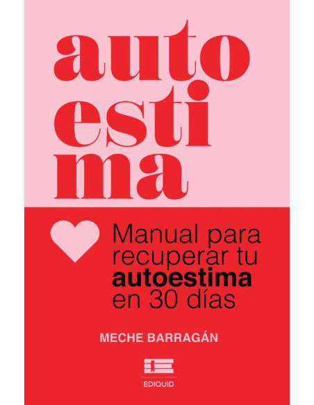 Autoestima. :Manual para recuperar tu autoestima en 30 días