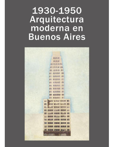 1930 - 1950 Arquitectura moderna en Buenos Aires