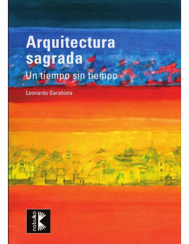 Arquitectura sagrada. Un tiempo sin límites