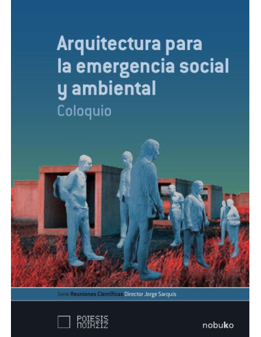 Arquitectura para la emergencia social y ambiental