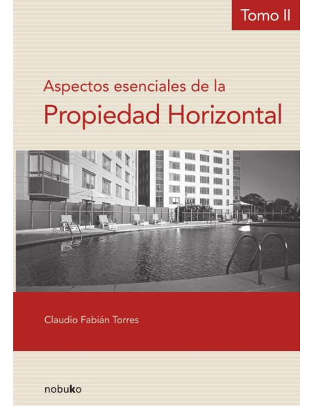 Aspectos esenciales de la propiedad horizontal - (tomo ii) 