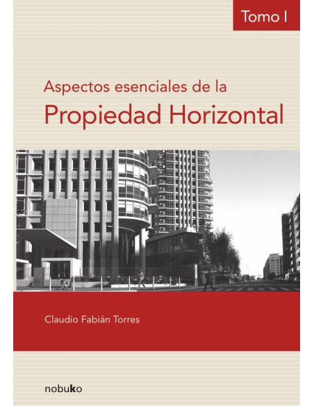 Aspectos esenciales de la propiedad horizontal (tomo i) 