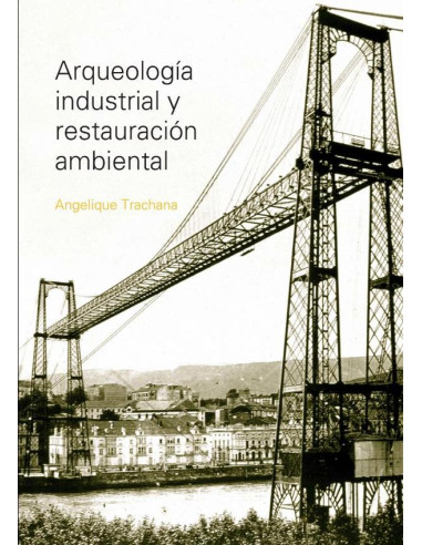 Arqueología industrial y restauración ambiental