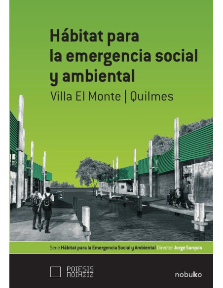 Habitat para la emergencia social y ambiental: Villa el Monte/Quilmes