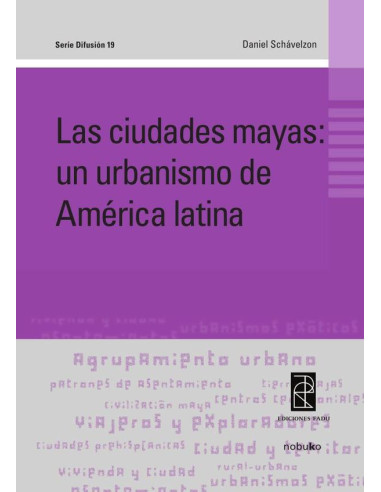 Las ciudades mayas:un urbanismo de america latina 