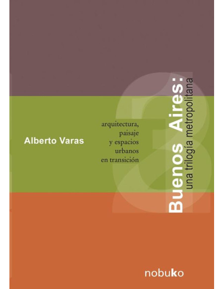 Buenos Aires: una trilogía metropolitana