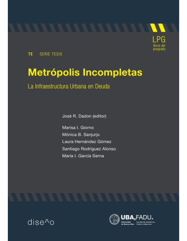 Metrópolis incompletas:La infraestructura urbana en deuda