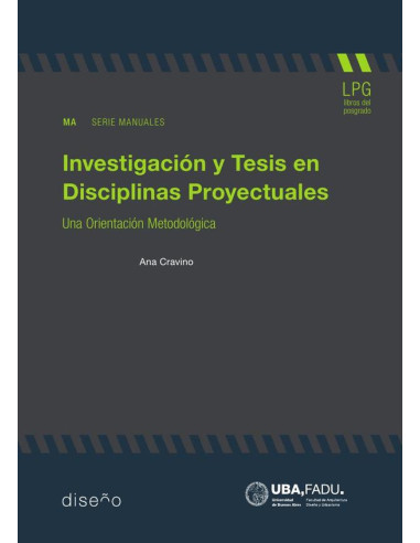 Investigación y Tesis en Disciplinas Proyectuales:Una Orientación Metodológica