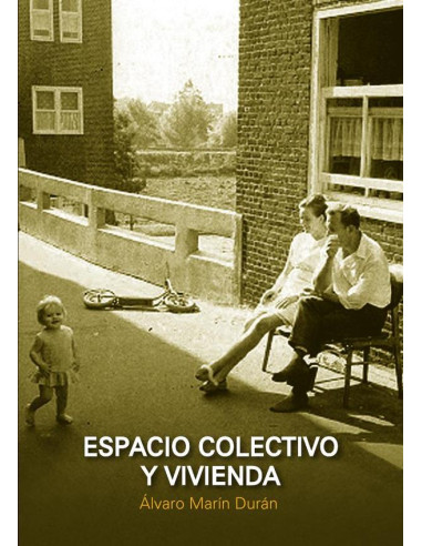 Espacio colectivo y vivienda:Aportaciones a la vida comunitaria en edificios residenciales del siglo XX